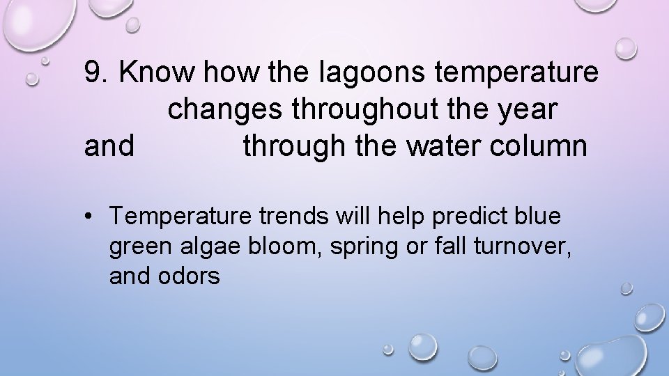 9. Know how the lagoons temperature changes throughout the year and through the water