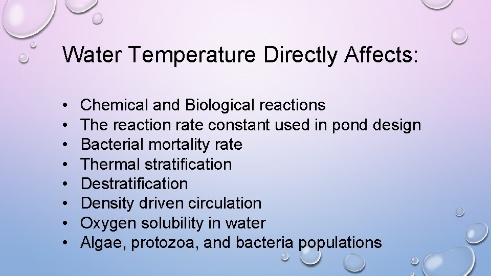 Water Temperature Directly Affects: • • Chemical and Biological reactions The reaction rate constant