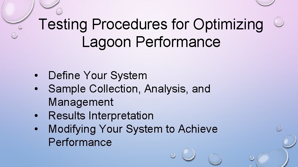 Testing Procedures for Optimizing Lagoon Performance • Define Your System • Sample Collection, Analysis,