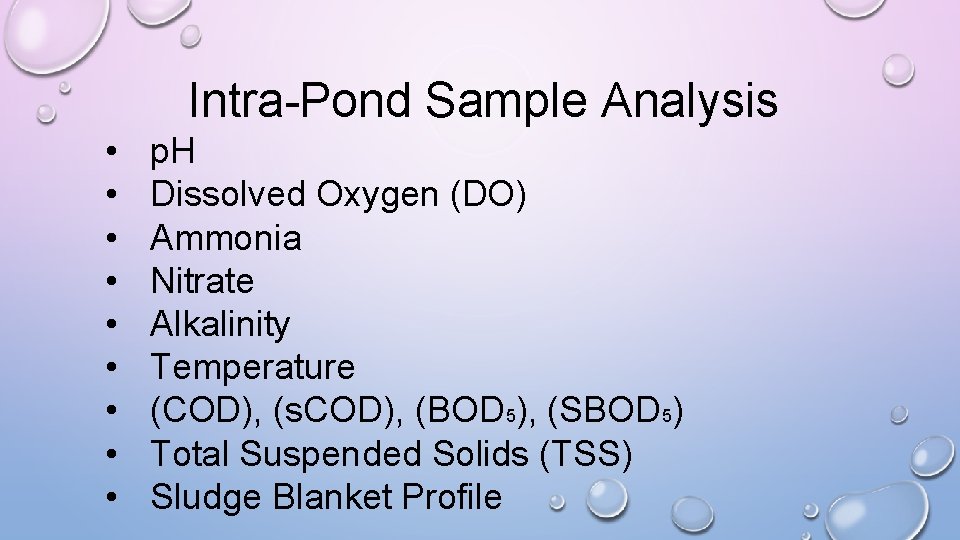 Intra-Pond Sample Analysis • • • p. H Dissolved Oxygen (DO) Ammonia Nitrate Alkalinity