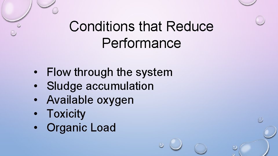 Conditions that Reduce Performance • • • Flow through the system Sludge accumulation Available