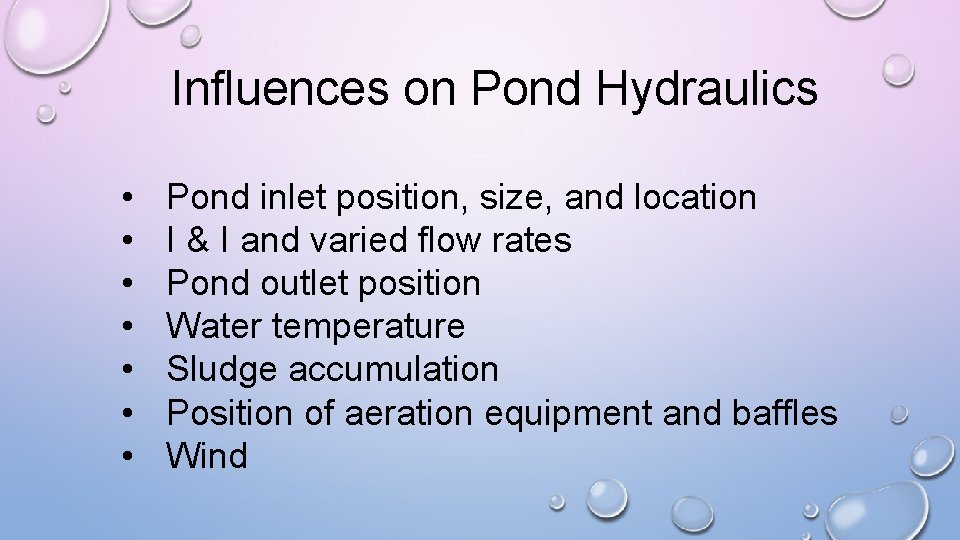 Influences on Pond Hydraulics • • Pond inlet position, size, and location I &