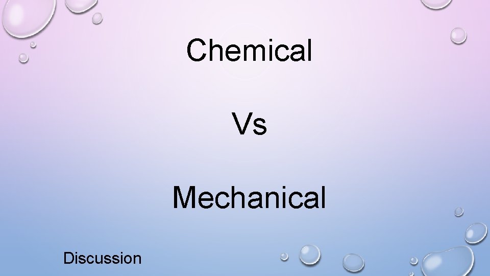 Chemical Vs Mechanical Discussion 