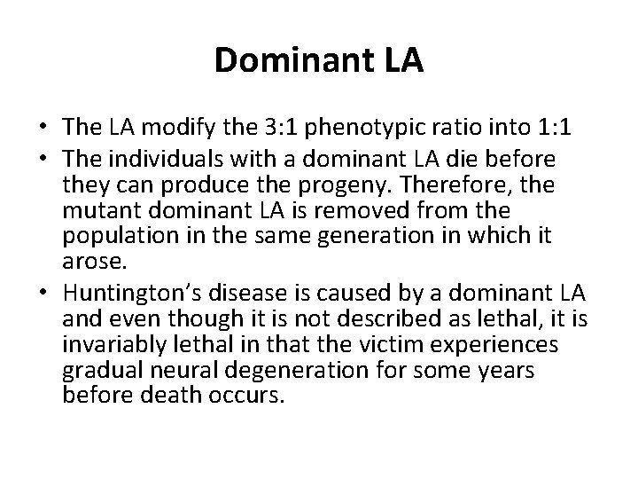 Dominant LA • The LA modify the 3: 1 phenotypic ratio into 1: 1