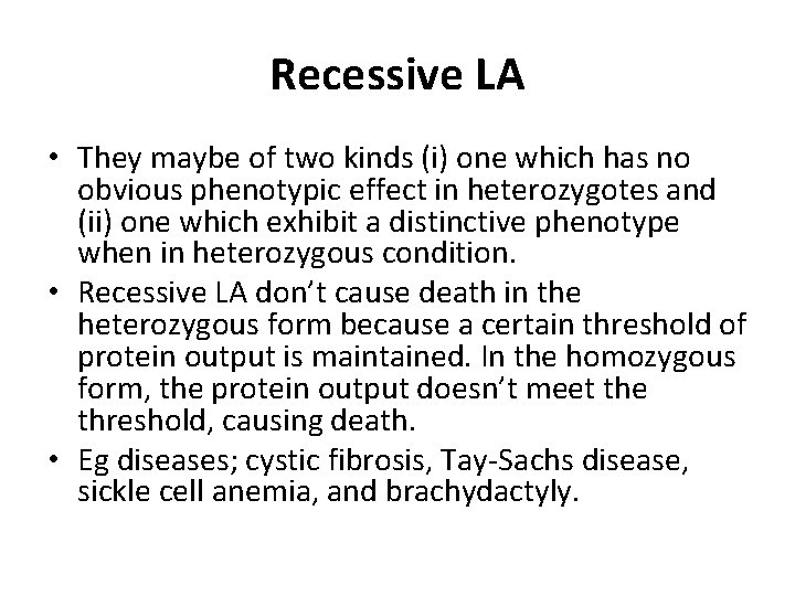 Recessive LA • They maybe of two kinds (i) one which has no obvious