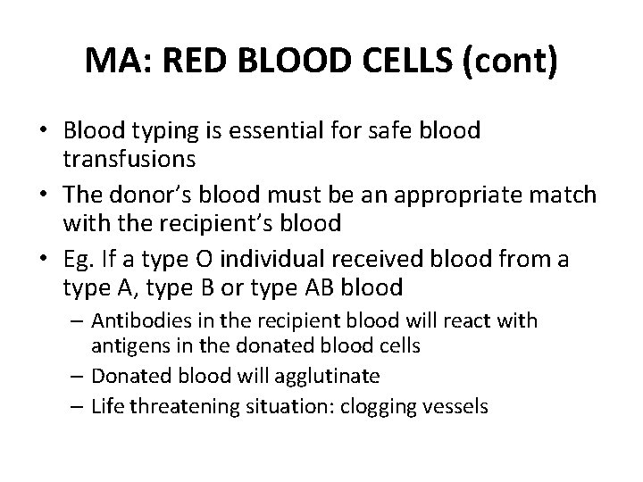MA: RED BLOOD CELLS (cont) • Blood typing is essential for safe blood transfusions