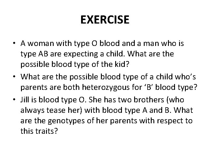 EXERCISE • A woman with type O blood and a man who is type