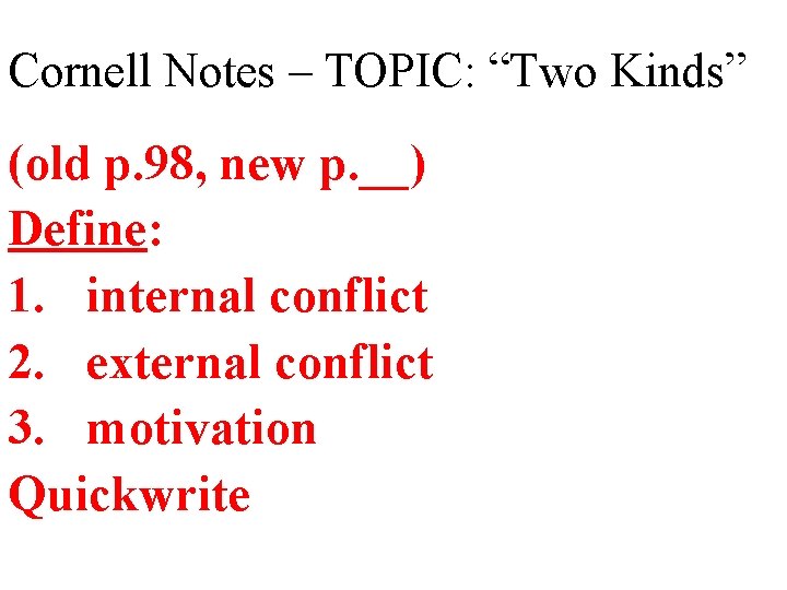 Cornell Notes – TOPIC: “Two Kinds” (old p. 98, new p. __) Define: 1.