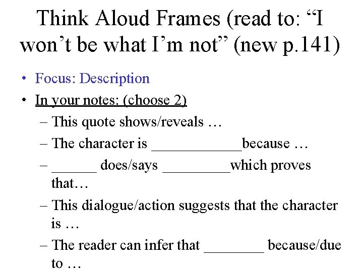 Think Aloud Frames (read to: “I won’t be what I’m not” (new p. 141)