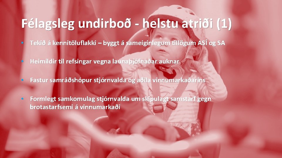 Félagsleg undirboð - helstu atriði (1) • Tekið á kennitöluflakki – byggt á sameiginlegum