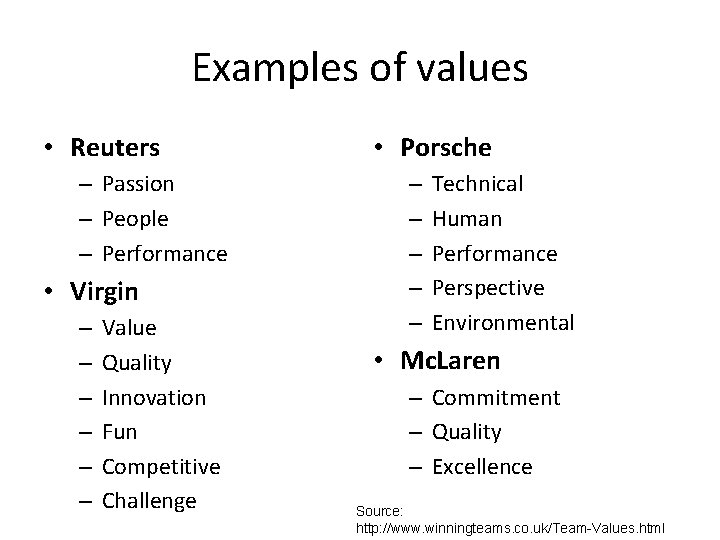 Examples of values • Reuters – Passion – People – Performance • Virgin –