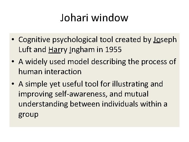 Johari window • Cognitive psychological tool created by Joseph Luft and Harry Ingham in