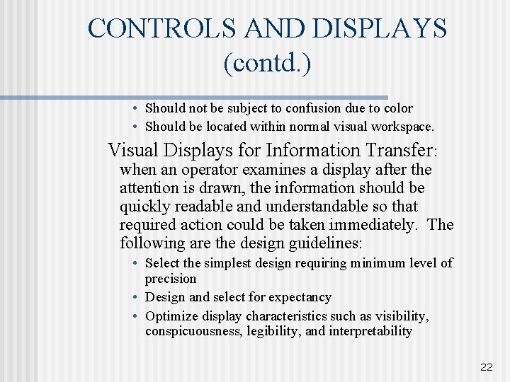 CONTROLS AND DISPLAYS (contd. ) • Should not be subject to confusion due to