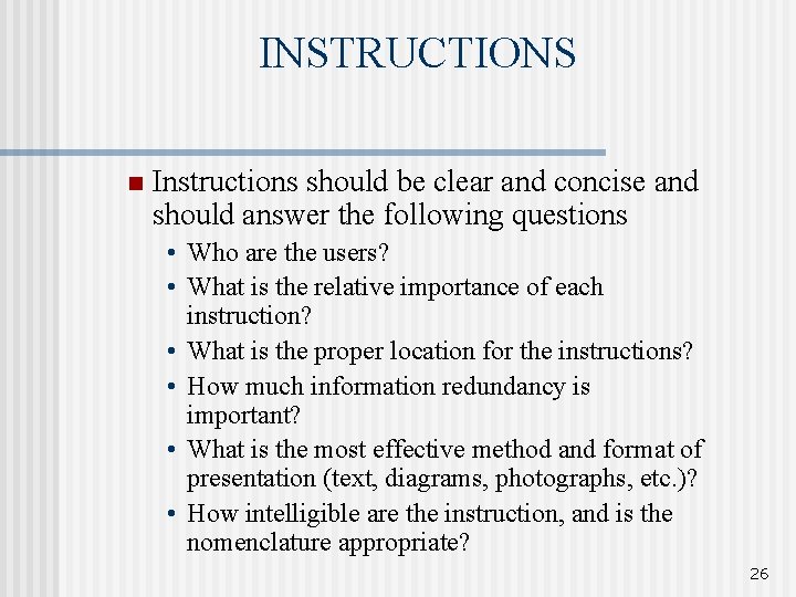 INSTRUCTIONS n Instructions should be clear and concise and should answer the following questions