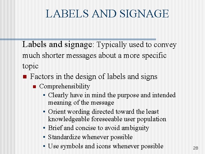 LABELS AND SIGNAGE Labels and signage: Typically used to convey much shorter messages about