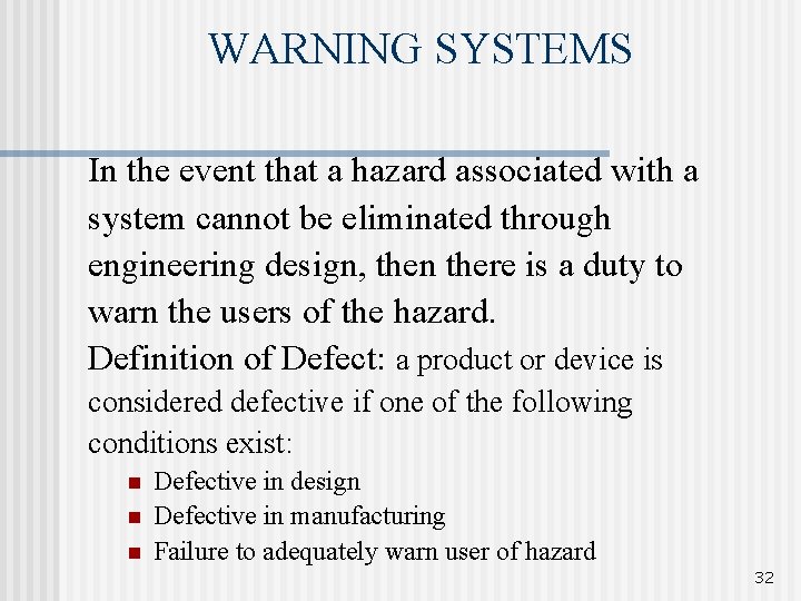 WARNING SYSTEMS In the event that a hazard associated with a system cannot be