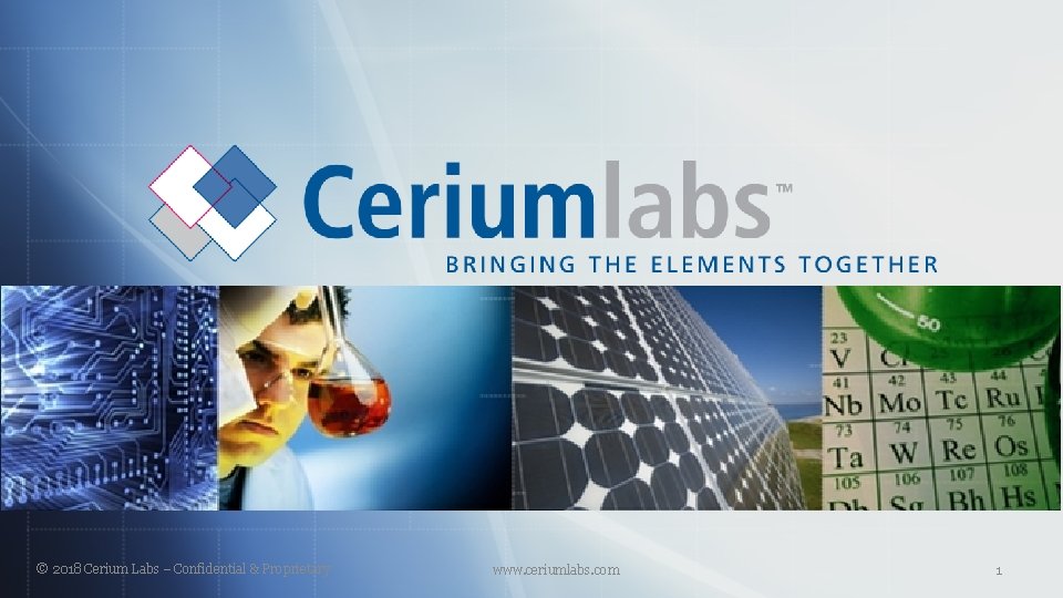 © 2018 Cerium Labs – Confidential & Proprietary www. ceriumlabs. com 1 