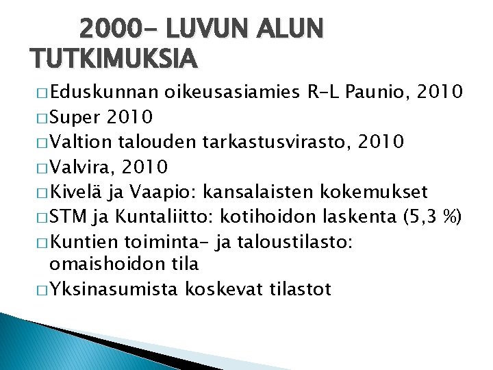 2000 - LUVUN ALUN TUTKIMUKSIA � Eduskunnan � Super oikeusasiamies R-L Paunio, 2010 �