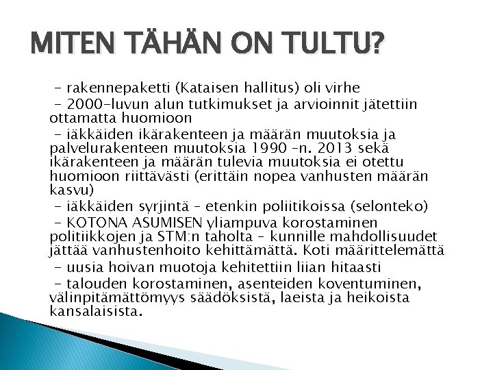 MITEN TÄHÄN ON TULTU? - rakennepaketti (Kataisen hallitus) oli virhe - 2000 -luvun alun