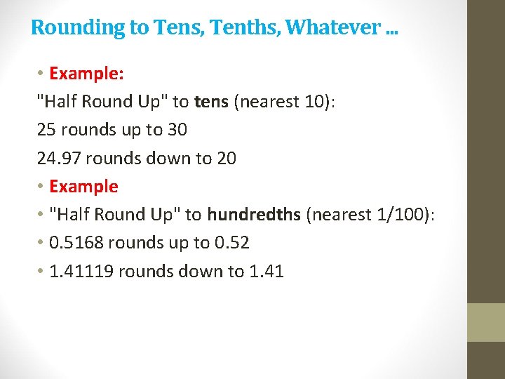 Rounding to Tens, Tenths, Whatever. . . • Example: "Half Round Up" to tens