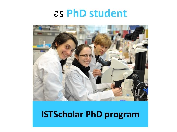 as Ph. D student ISTScholar Ph. D program as Ph. D student ISTScholar Ph. D program