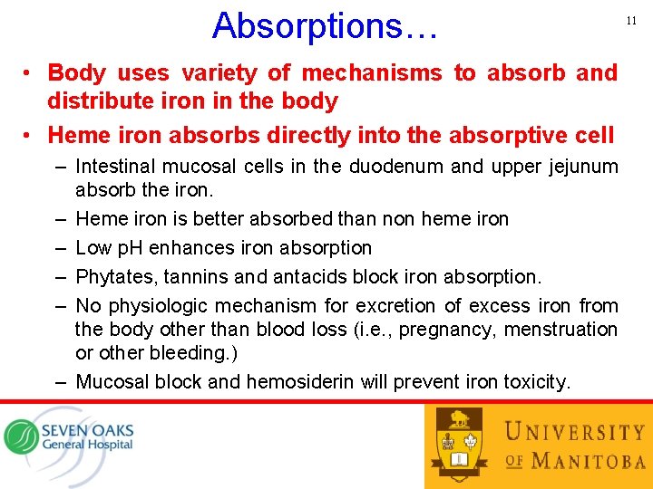 Absorptions… • Body uses variety of mechanisms to absorb and distribute iron in the