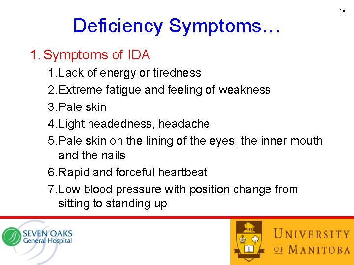 18 Deficiency Symptoms… 1. Symptoms of IDA 1. Lack of energy or tiredness 2.