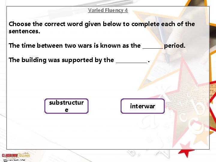 Varied Fluency 4 Choose the correct word given below to complete each of the