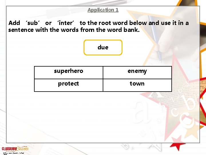 Application 1 Add ‘sub’ or ‘inter’ to the root word below and use it