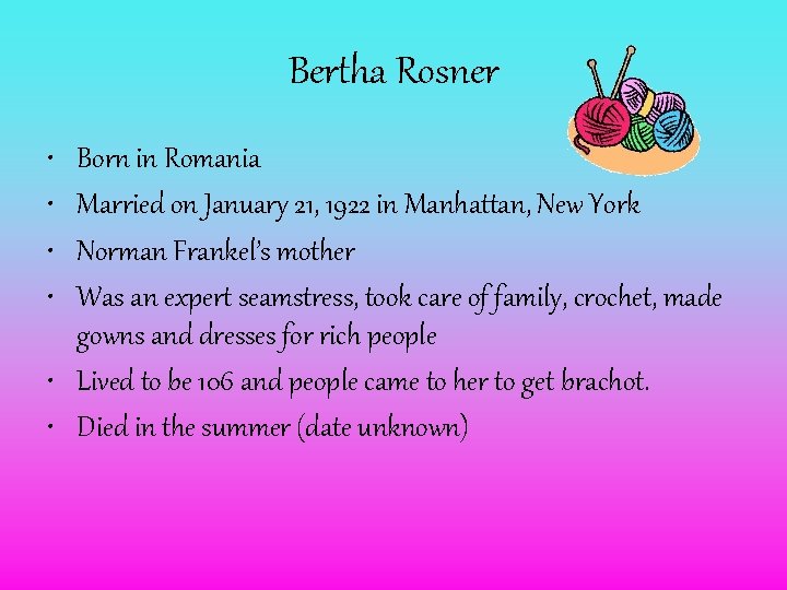 Bertha Rosner • • Born in Romania Married on January 21, 1922 in Manhattan,