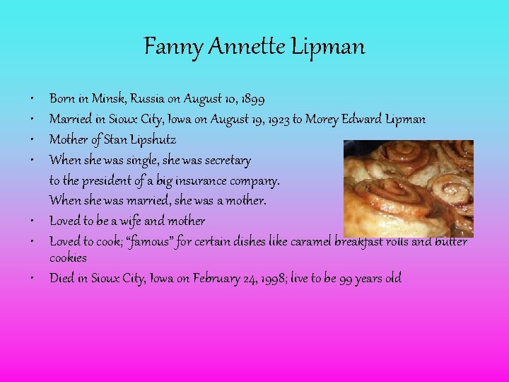 Fanny Annette Lipman • • Born in Minsk, Russia on August 10, 1899 Married