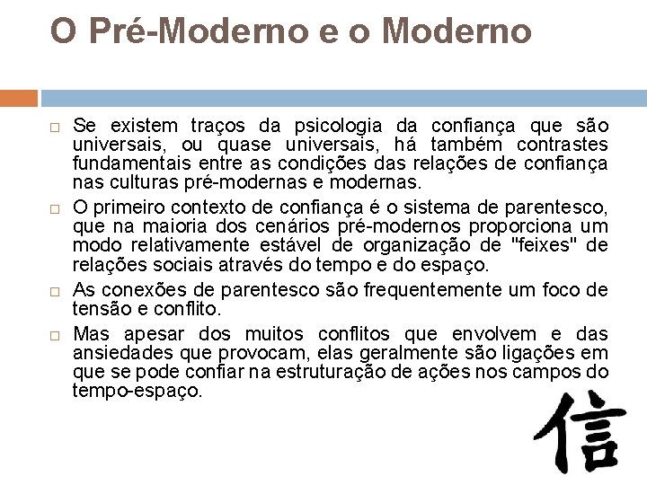 O Pré-Moderno e o Moderno Se existem traços da psicologia da confiança que são