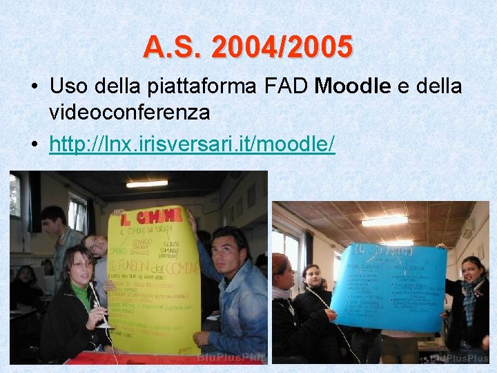 A. S. 2004/2005 • Uso della piattaforma FAD Moodle e della videoconferenza • http: