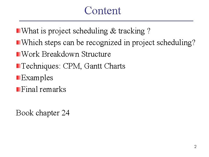 Content What is project scheduling & tracking ? Which steps can be recognized in Content What is project scheduling & tracking ? Which steps can be recognized in