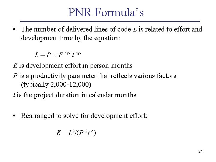 PNR Formula’s • The number of delivered lines of code L is related to PNR Formula’s • The number of delivered lines of code L is related to