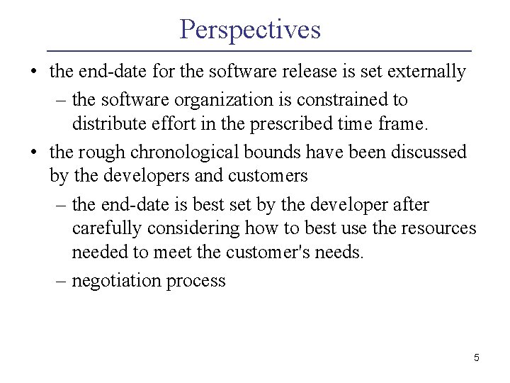 Perspectives • the end-date for the software release is set externally – the software Perspectives • the end-date for the software release is set externally – the software