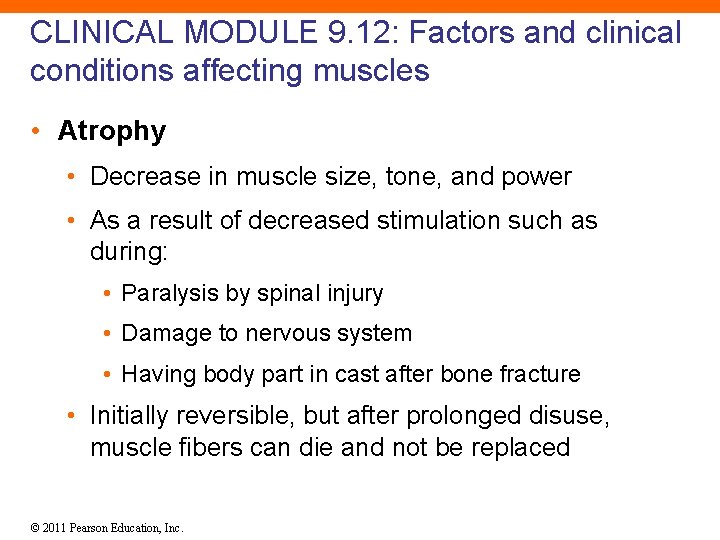 CLINICAL MODULE 9. 12: Factors and clinical conditions affecting muscles • Atrophy • Decrease