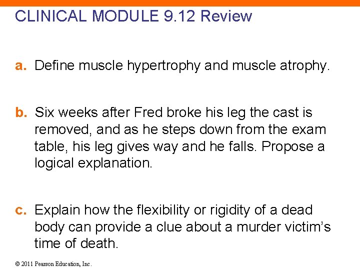 CLINICAL MODULE 9. 12 Review a. Define muscle hypertrophy and muscle atrophy. b. Six