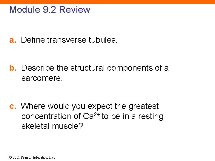 Module 9. 2 Review a. Define transverse tubules. b. Describe the structural components of