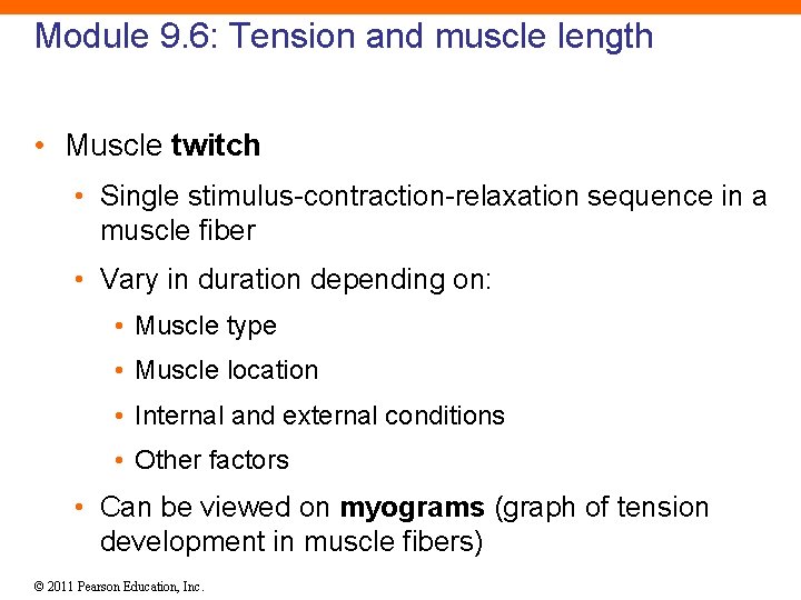 Module 9. 6: Tension and muscle length • Muscle twitch • Single stimulus-contraction-relaxation sequence