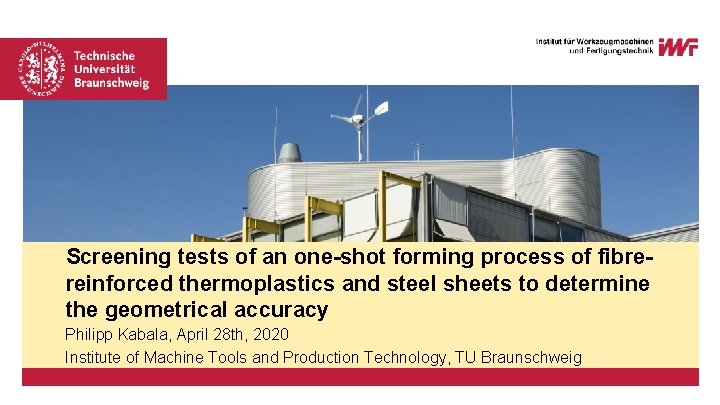 Screening tests of an one-shot forming process of fibrereinforced thermoplastics and steel sheets to