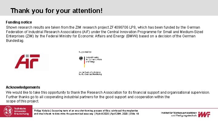 Thank you for your attention! Funding notice Shown research results are taken from the