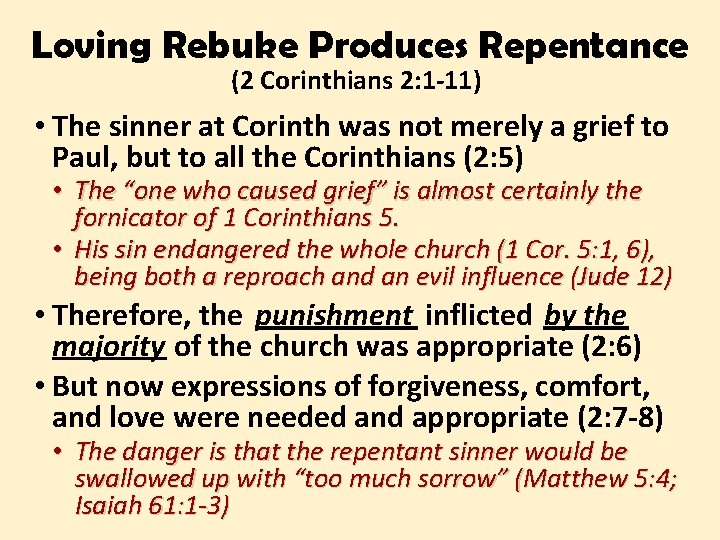 Loving Rebuke Produces Repentance (2 Corinthians 2: 1 -11) • The sinner at Corinth