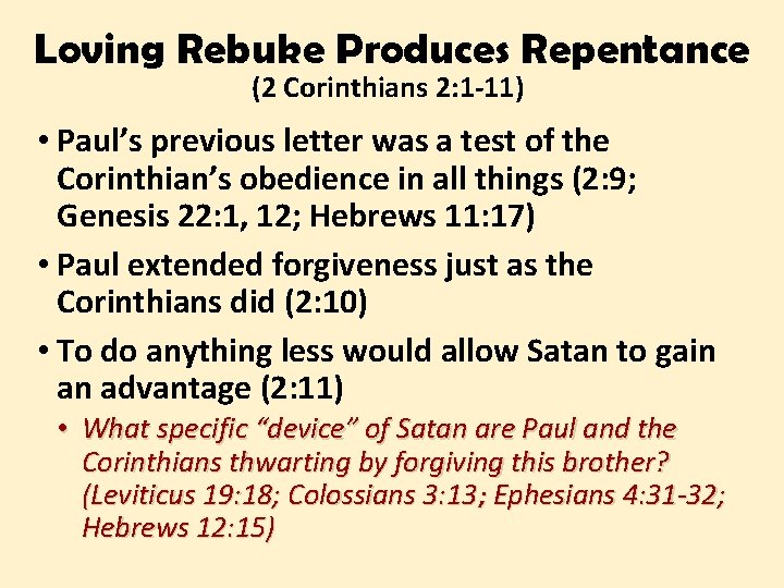 Loving Rebuke Produces Repentance (2 Corinthians 2: 1 -11) • Paul’s previous letter was