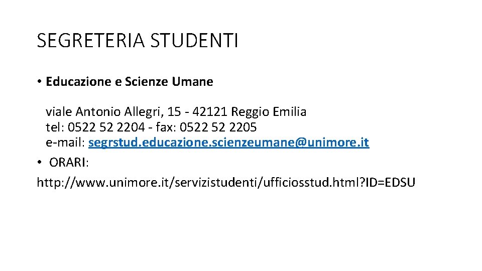 SEGRETERIA STUDENTI • Educazione e Scienze Umane viale Antonio Allegri, 15 - 42121 Reggio
