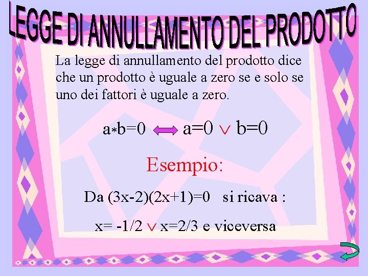 La legge di annullamento del prodotto dice che un prodotto è uguale a zero