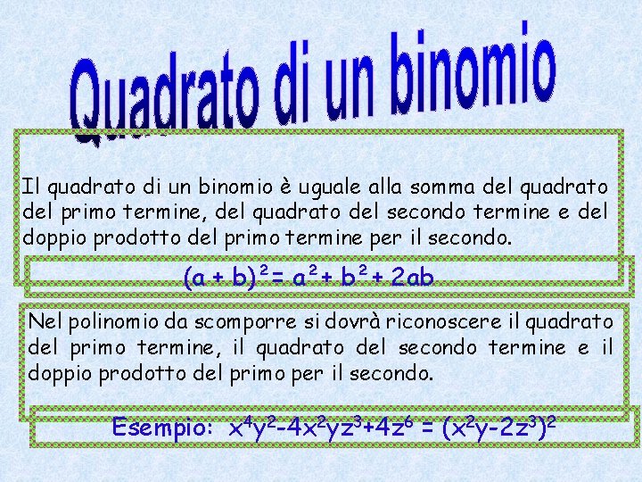 Il quadrato di un binomio è uguale alla somma del quadrato del primo termine,