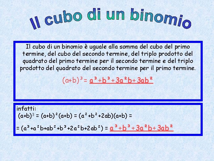 Il cubo di un binomio è uguale alla somma del cubo del primo termine, Il cubo di un binomio è uguale alla somma del cubo del primo termine,