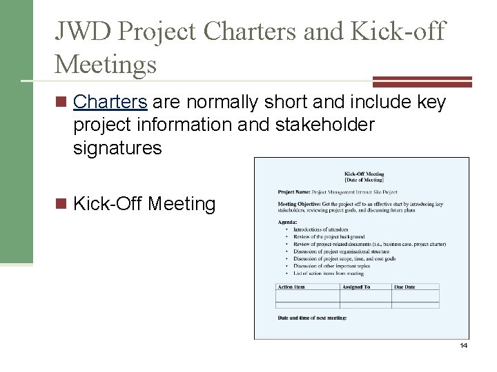 JWD Project Charters and Kick-off Meetings n Charters are normally short and include key