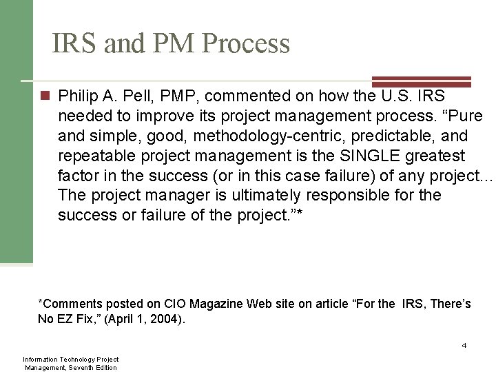 IRS and PM Process n Philip A. Pell, PMP, commented on how the U.